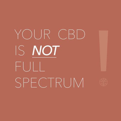 "Full Spectrum" CBD & Why You Should Be Skeptical